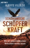 Schamanische Schöpferkraft Schamanische Schöpferkraft