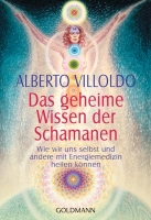 Alberto Villoldo. Das geheime Wissen der Schamanen